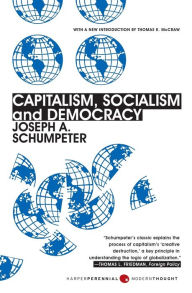 Title: Capitalism, Socialism, and Democracy: Third Edition, Author: Joseph A. Schumpeter