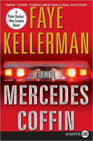 Title: The Mercedes Coffin (Peter Decker and Rina Lazarus Series #17), Author: Faye Kellerman