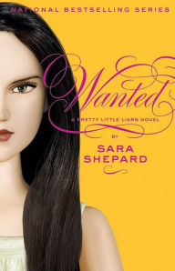 Title: Wanted (Pretty Little Liars Series #8), Author: Sara Shepard