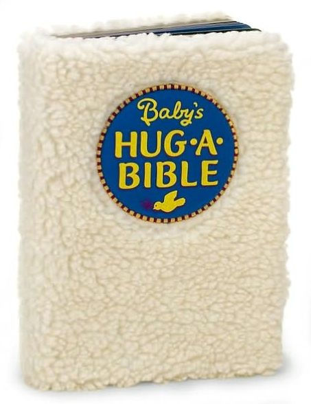 Baby's Hug-a-Bible: An Easter And Springtime Book For Kids
