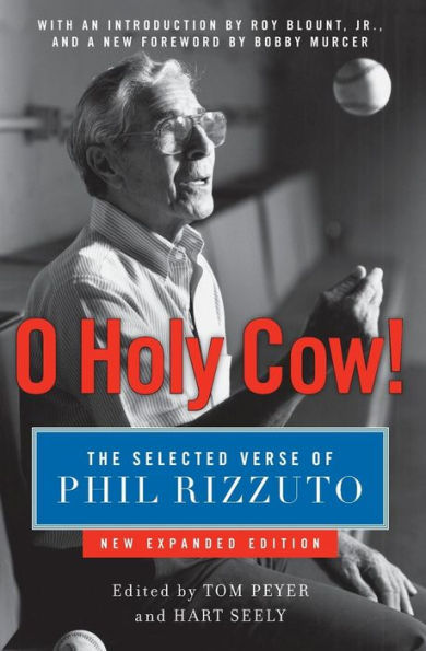 O Holy Cow!: The Selected Verse of Phil Rizzuto