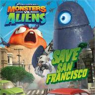 Save San Francisco (Monsters vs. Aliens Series)