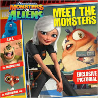 Meet the Monsters ( Monsters vs. Aliens Series )