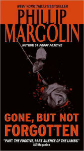 Title: Gone, but Not Forgotten, Author: Phillip Margolin