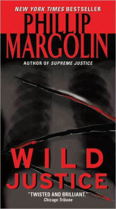 Title: Wild Justice (Amanda Jaffe Series #1), Author: Phillip Margolin
