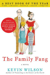 Title: The Family Fang, Author: Kevin Wilson