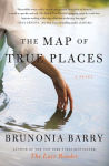 Alternative view 1 of The Map of True Places: A Novel