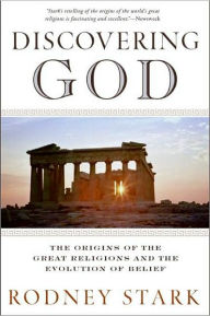Title: Discovering God: The Origins of the Great Religions and the Evolution of Belief, Author: Rodney Stark