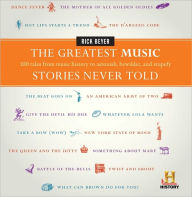 Title: The Greatest Music Stories Never Told: 100 Tales from Music History to Astonish, Bewilder, and Stupefy, Author: Rick Beyer