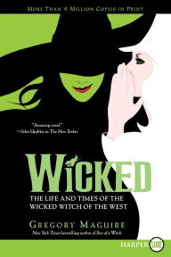 Title: Wicked: The Life and Times of the Wicked Witch of the West (Wicked Years Series #1), Author: Gregory Maguire