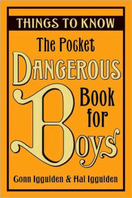 Title: The Pocket Dangerous Book for Boys: Things to Know, Author: Conn Iggulden