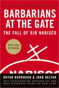 Title: Barbarians at the Gate: The Fall of RJR Nabisco, Author: Bryan Burrough