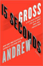 15 Seconds: A Novel