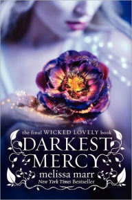 Title: Darkest Mercy (Wicked Lovely Series #5), Author: Melissa Marr