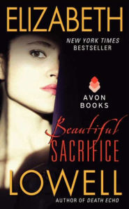 Title: Beautiful Sacrifice, Author: Elizabeth Lowell