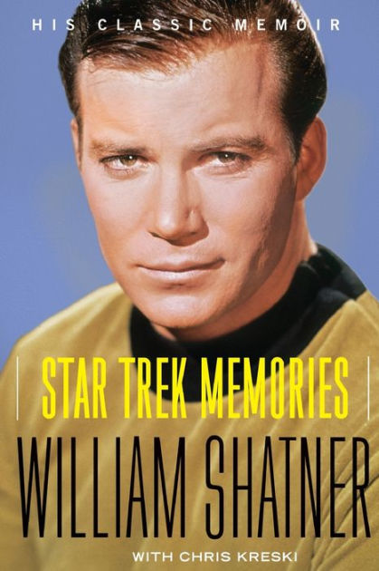 Star Trek Memories By William Shatner Chris Kreski Paperback Barnes