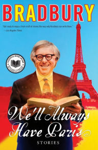 Title: We'll Always Have Paris, Author: Ray Bradbury