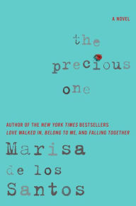 Title: The Precious One, Author: Marisa de los Santos