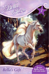Bella's Gift (Bella Sara Series #1)