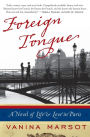 Foreign Tongue: A Novel of Life and Love in Paris