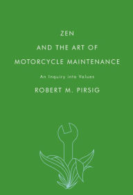 Title: Zen and the Art of Motorcycle Maintenance: An Inquiry into Values, Author: Robert M Pirsig