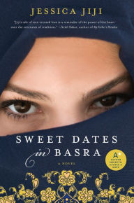 Title: Sweet Dates in Basra: A Novel, Author: Jessica Jiji