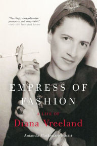 Title: Empress of Fashion: A Life of Diana Vreeland, Author: Amanda Mackenzie Stuart