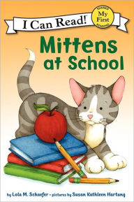 Title: Mittens at School (My First I Can Read Series), Author: Lola M. Schaefer
