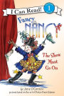 Fancy Nancy: The Show Must Go On (I Can Read Series Level 1)