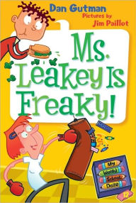 Title: Ms. Leakey Is Freaky! (My Weird School Daze Series #12), Author: Dan Gutman