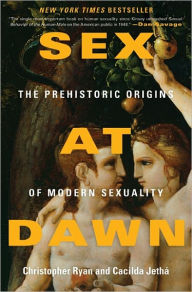 Title: Sex at Dawn: The Prehistoric Origins of Modern Sexuality, Author: Christopher Ryan