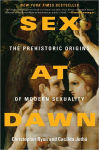 Alternative view 1 of Sex at Dawn: The Prehistoric Origins of Modern Sexuality