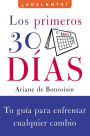 Los primeros 30 dias: Tu Guia Para Enfrentar Cualquier Cambio