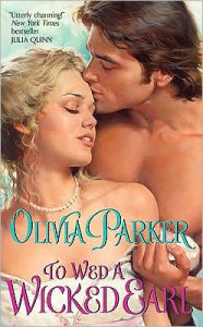 Title: To Wed a Wicked Earl, Author: Olivia Parker