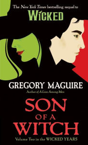 Title: Son of a Witch (Wicked Years Series #2), Author: Gregory Maguire