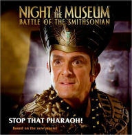 Night at the Museum: Battle of the Smithsonian: Stop That Pharaoh (Night at the Museum: Battle of the Smithsonian Series)