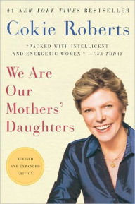 Title: We Are Our Mothers' Daughters (Revised and Expanded Edition), Author: Cokie Roberts