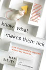 Know What Makes Them Tick: How to Successfully Negotiate Almost Any Situation