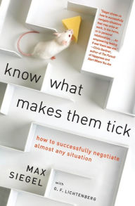 Title: Know What Makes Them Tick: How to Successfully Negotiate Almost Any Situation, Author: Max Siegel