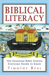 Biblical Literacy: The Essential Bible Stories Everyone Needs to Know