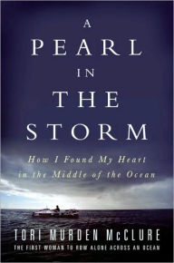 A Pearl in the Storm: How I Found My Heart in the Middle of the Ocean