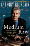 Alternative view 1 of Medium Raw: A Bloody Valentine to the World of Food and the People Who Cook