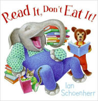 Title: Read It, Don't Eat It!, Author: Ian Schoenherr