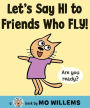 Let's Say Hi to Friends Who Fly! (Cat the Cat Series)