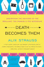 Death Becomes Them: Unearthing the Suicides of the Brilliant, the Famous, and the Notorious