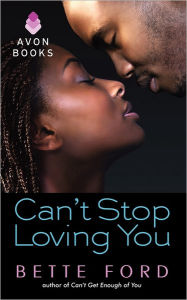 Title: Can't Stop Loving You, Author: Bette Ford