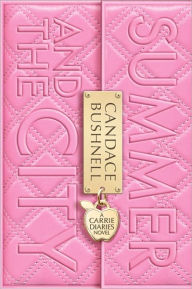 Title: Summer and the City (Carrie Diaries Series #2), Author: Candace Bushnell