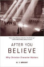 After You Believe: Why Christian Character Matters