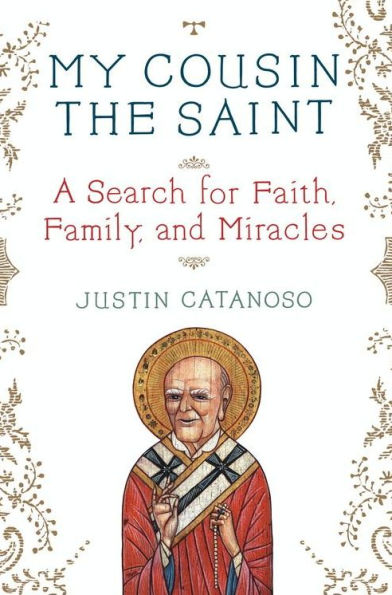 My Cousin the Saint: A Story of Love, Miracles, and an Italian Family Reunited
