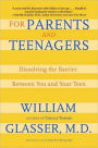 For Parents and Teenagers: Dissolving the Barrier Between You and Your Teen